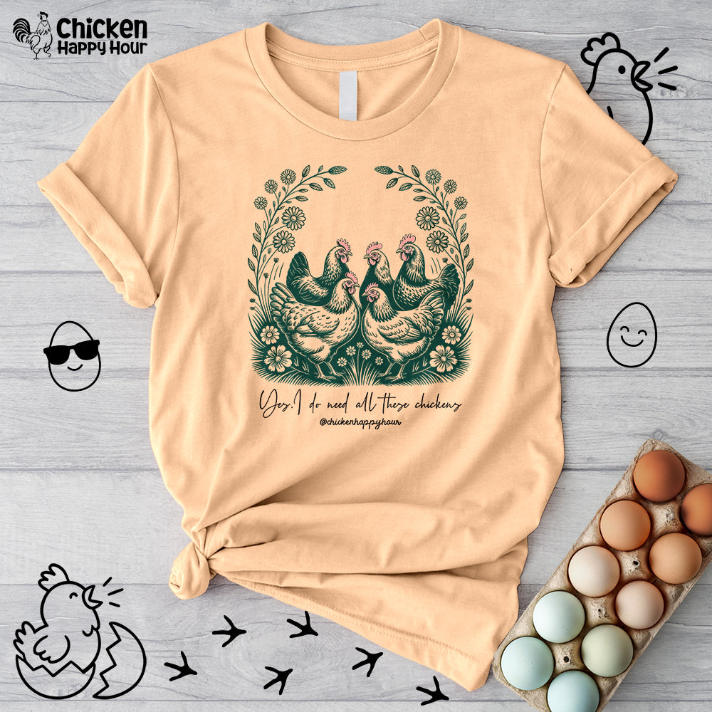 Yes. I Do Need All These Chickens Unisex Tee
