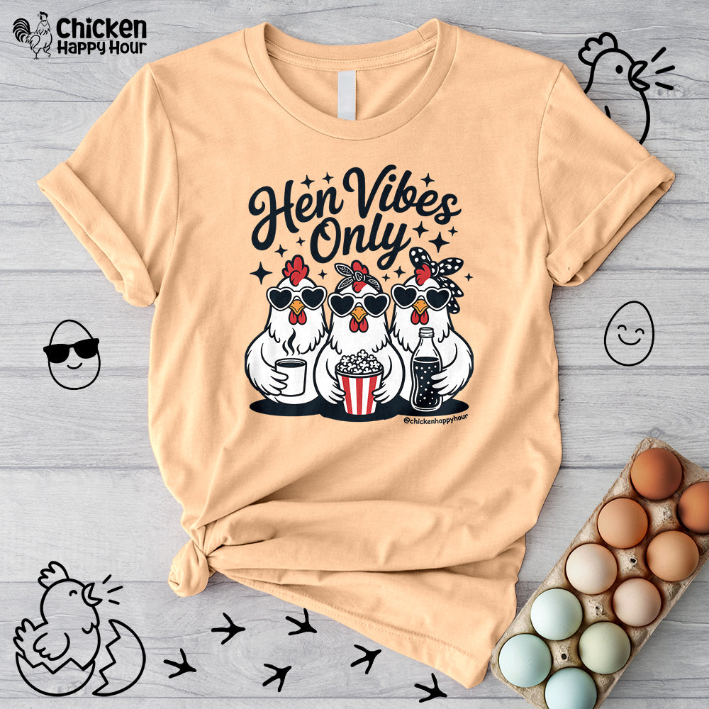 Hen Vibes Only Unisex Tee