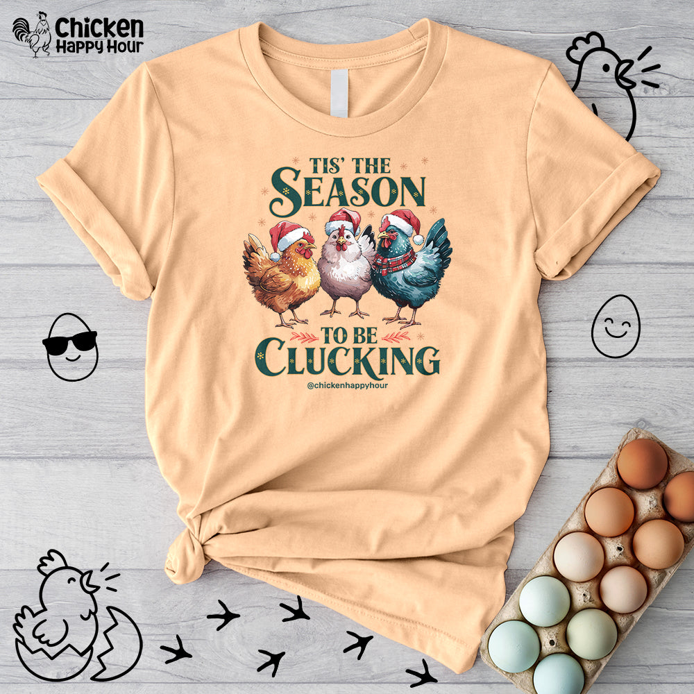 Tis The Season To Be Clucking Unisex Tee
