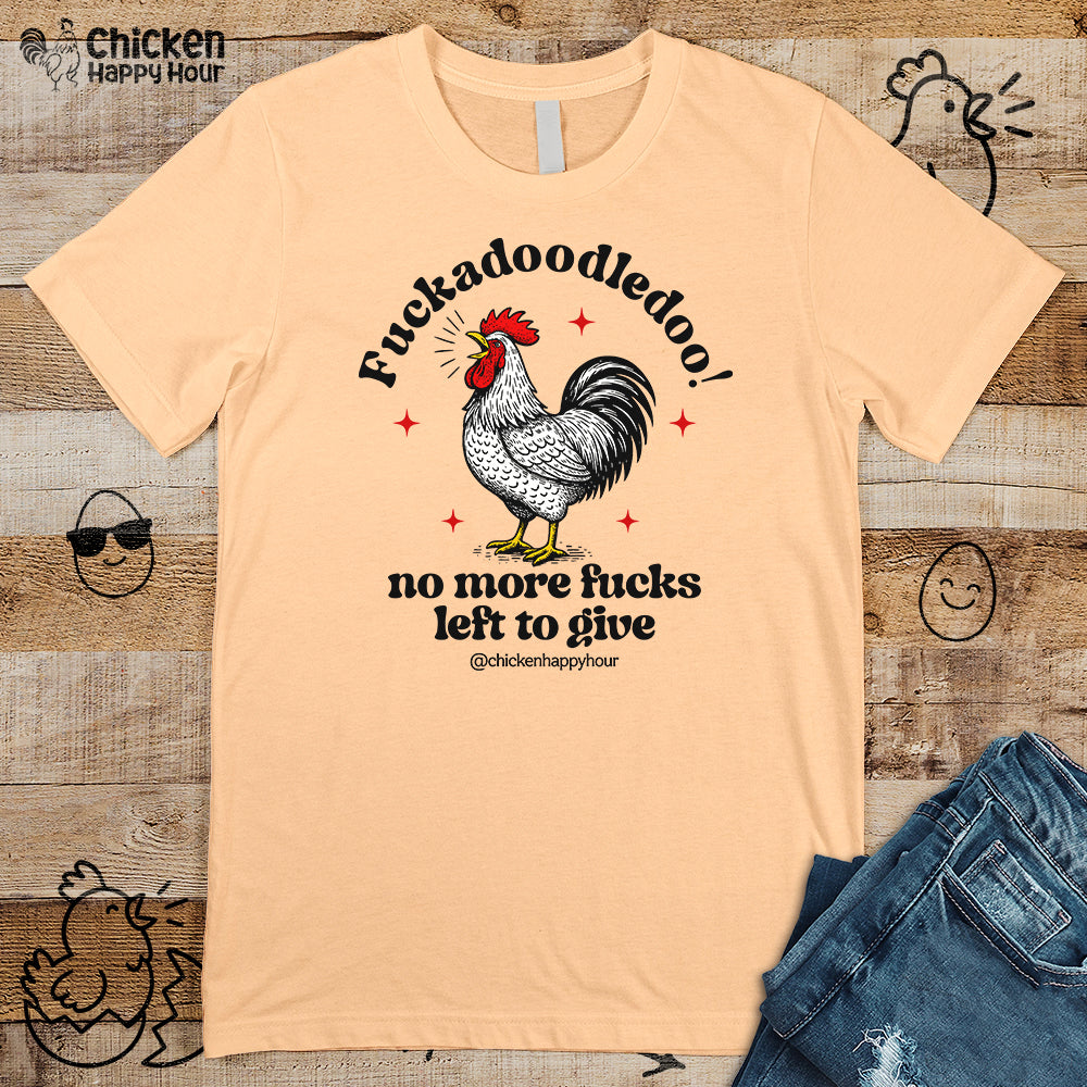 Fuckadoodledoo! No More Fucks Unisex Tee