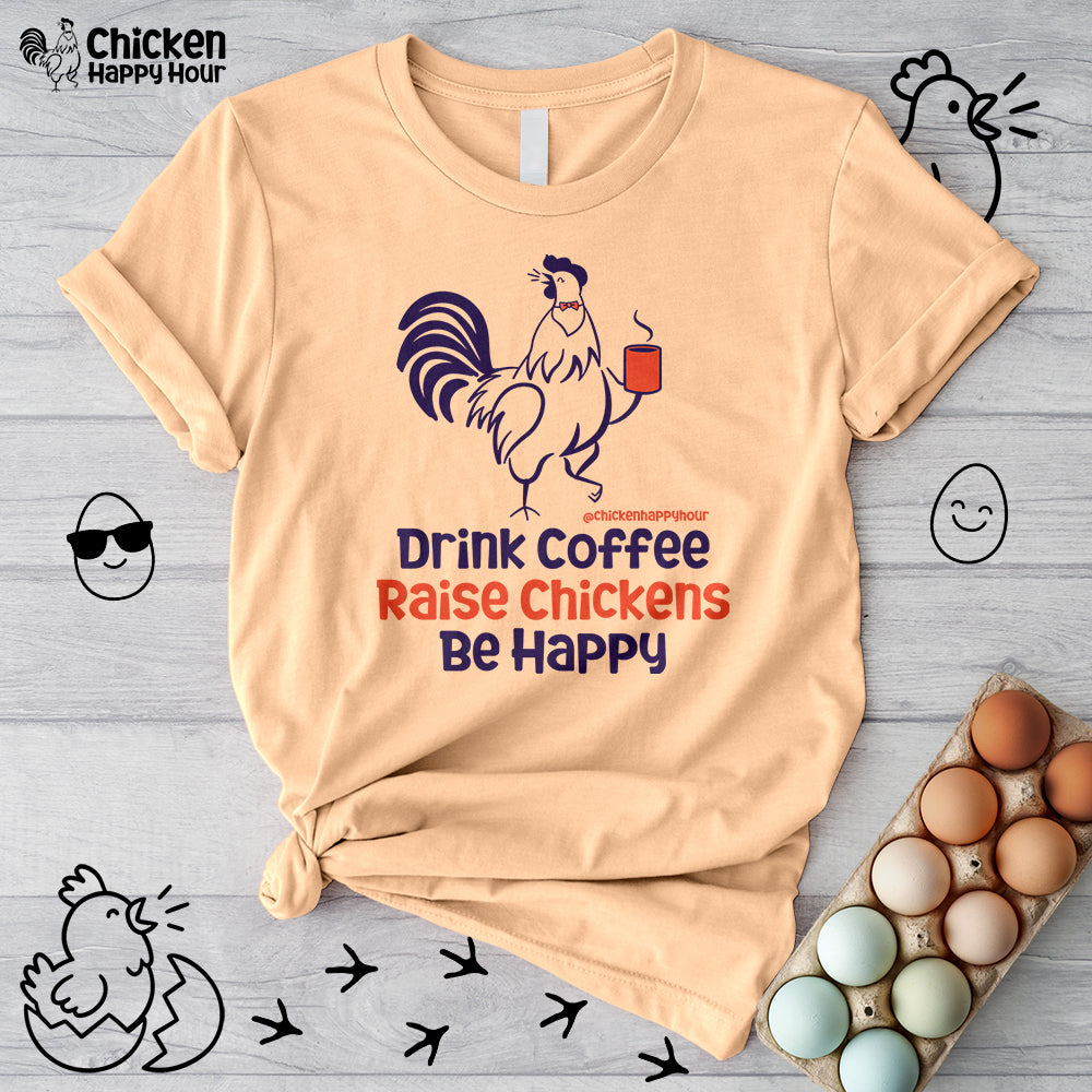 Drink Coffee Raise Chickens Unisex Tee