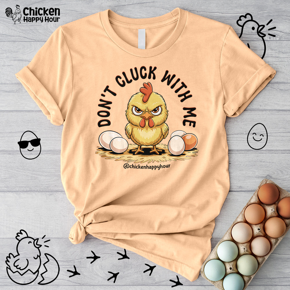 Don't Cluck With Me Unisex Tee