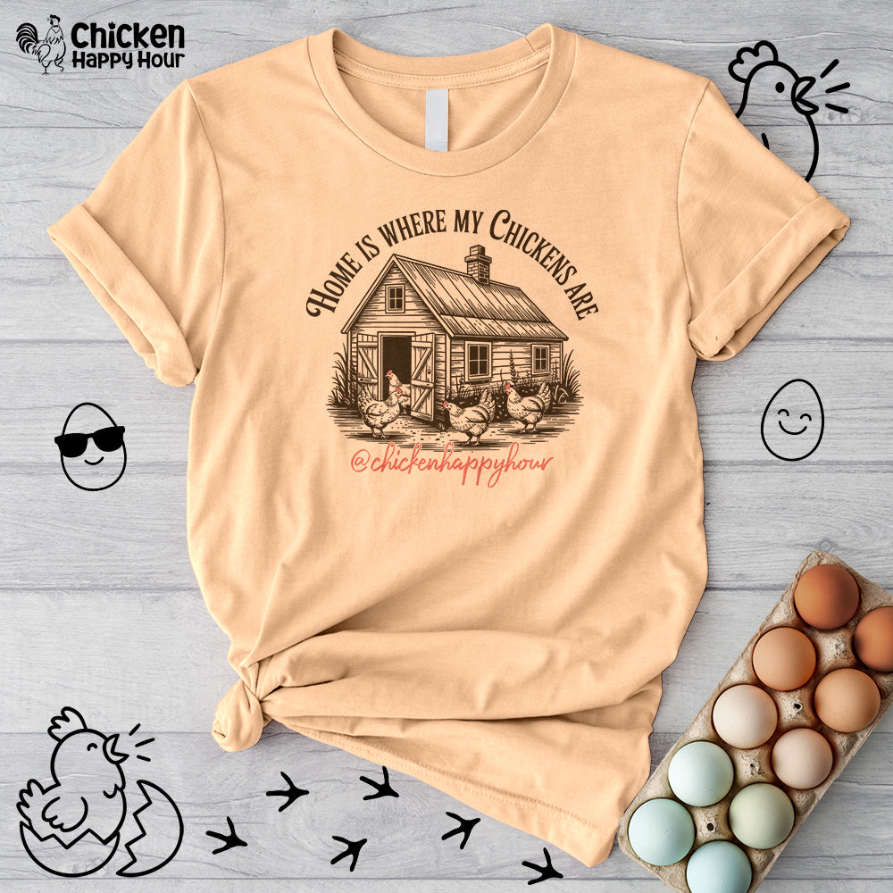 Home Is Where My Chickens Are Unisex Tee