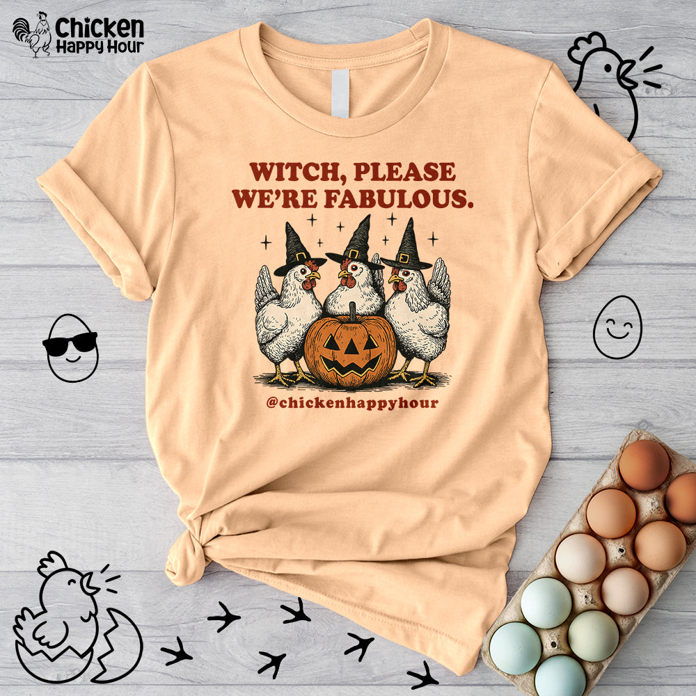 Witch Please We’re Fabulous Unisex Tee