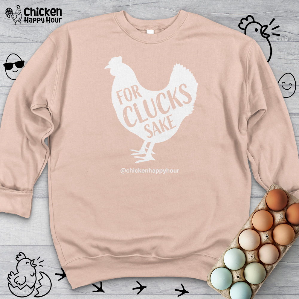 For Clucks Sake Sweatshirt