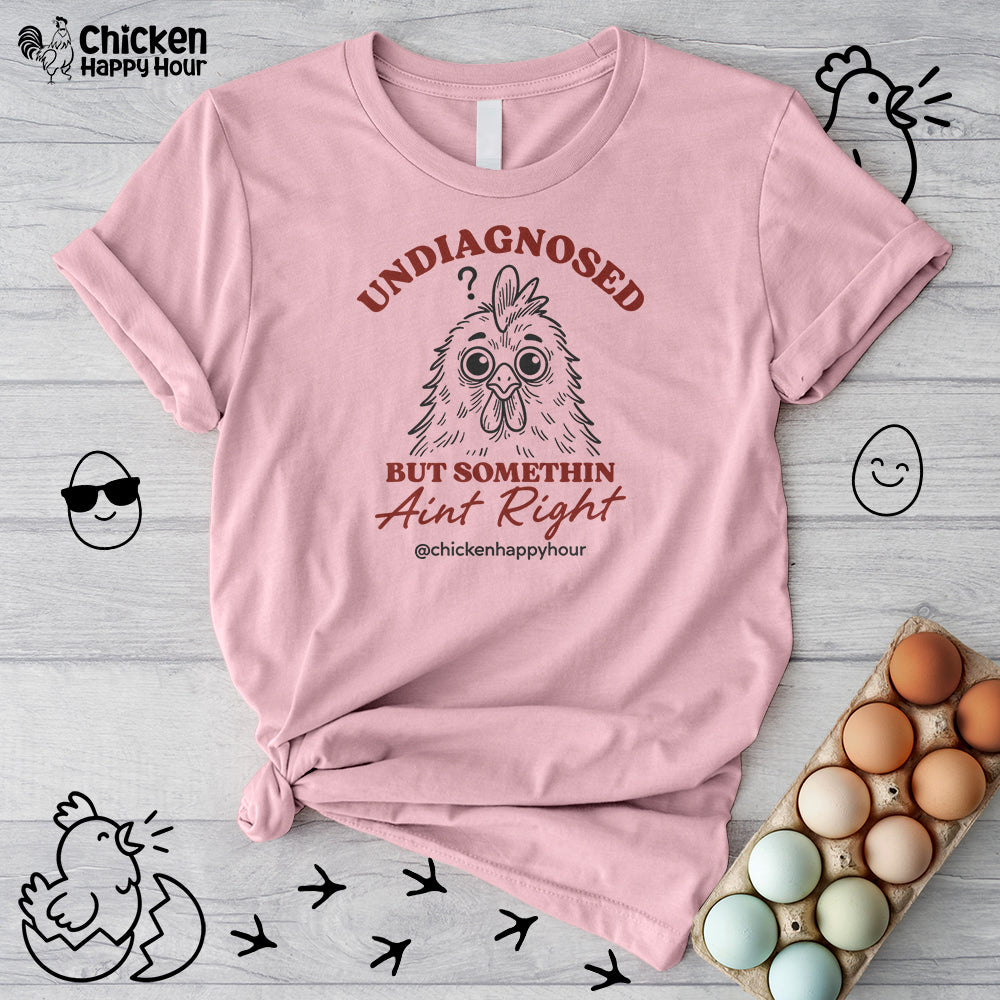 Undiagnosed But Somethin Ain't Right Unisex Tee
