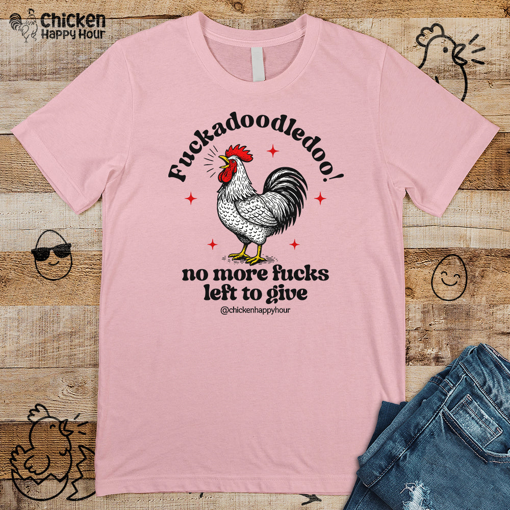 Fuckadoodledoo! No More Fucks Unisex Tee