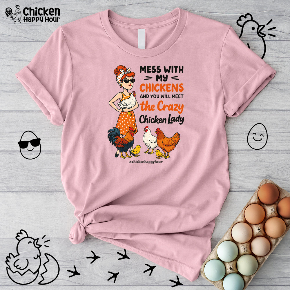 Mess With My Chicken Unisex Tee