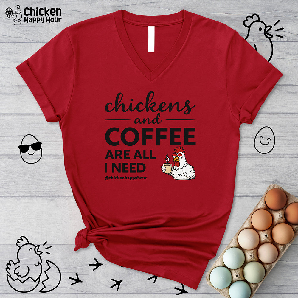 Chickens and Coffee are All I Need V-Neck Tee