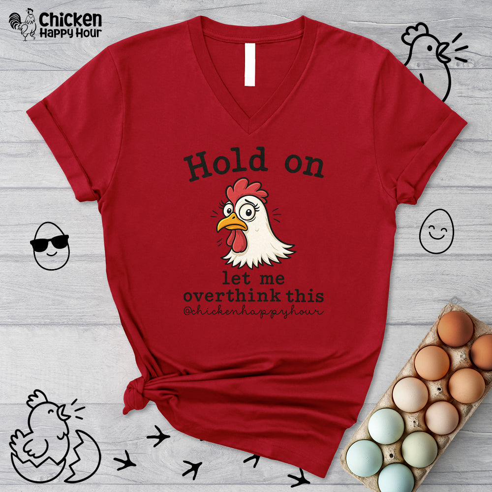 Hold On Let Me Overthink This V-Neck Tee