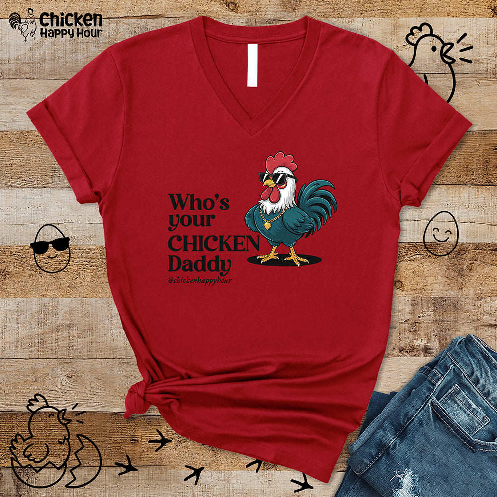 Who’s your Chicken Daddy V-Neck Tee