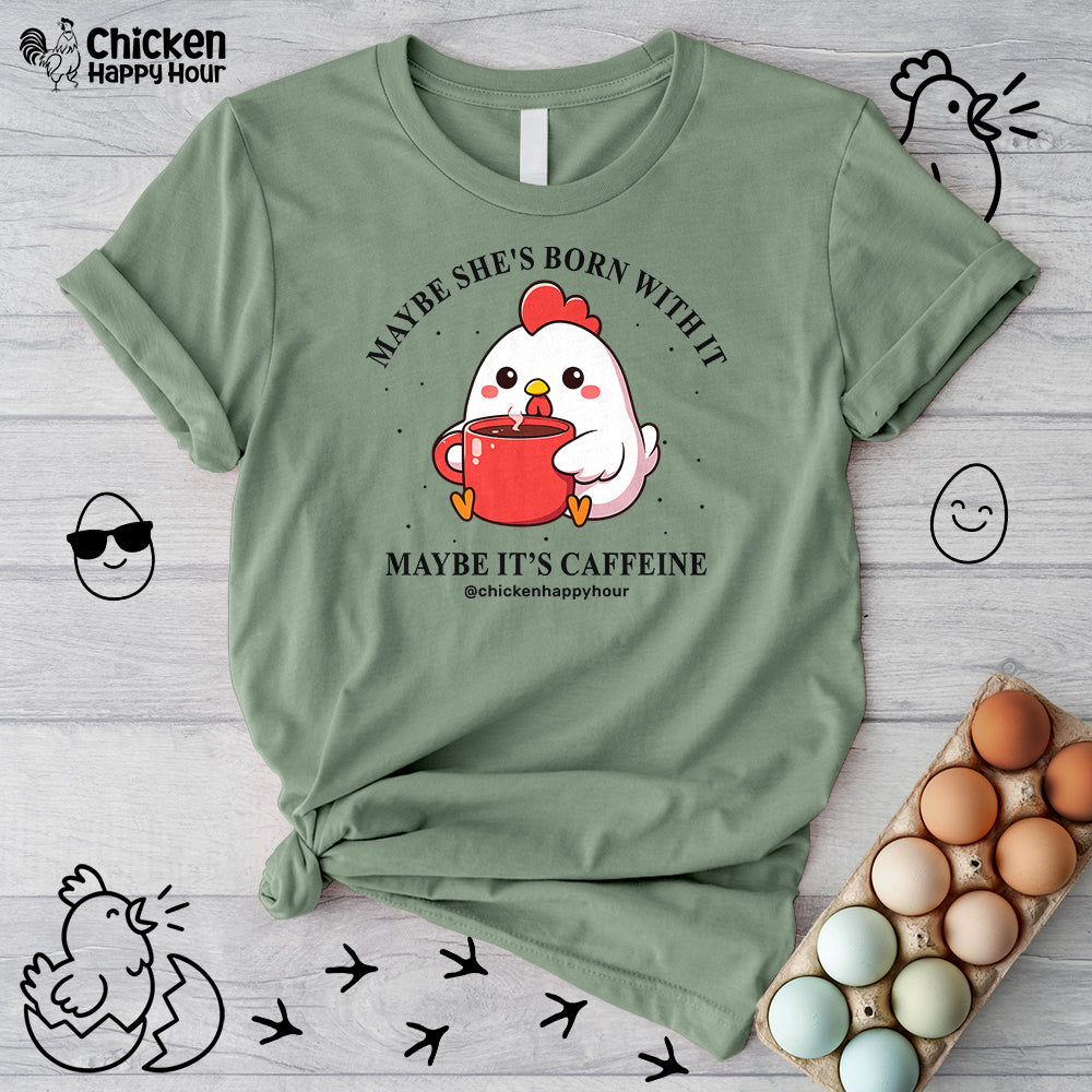 Maybe It's Caffeine Unisex Tee