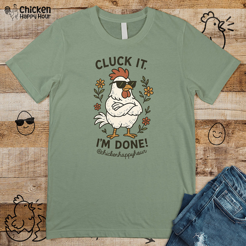 Cluck It I'm Done Unisex Tee