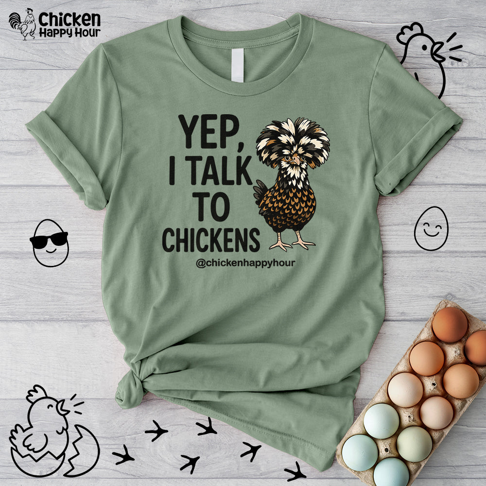 Yep, I Talk to Chickens Unisex Tee