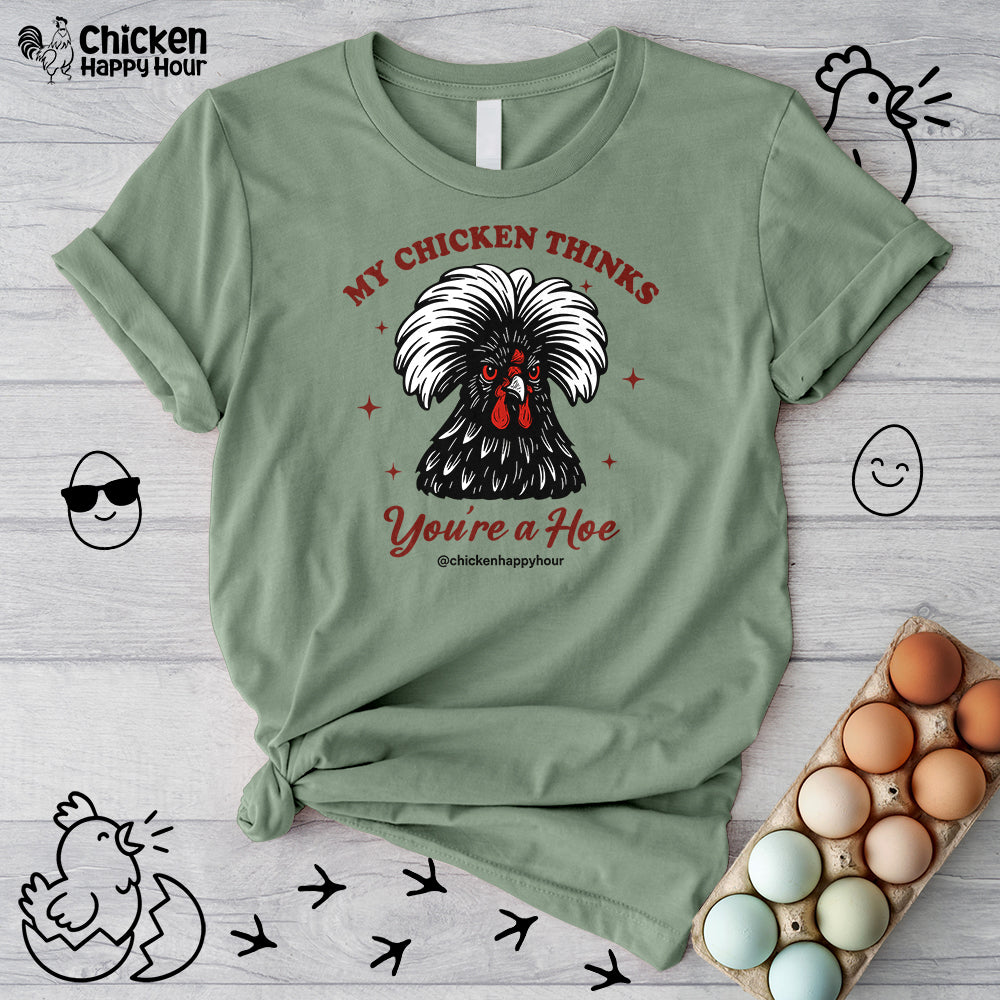 My Chicken Thinks Unisex Tee