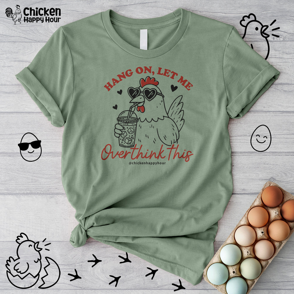 Hang On Let Me Overthink This Unisex Tee