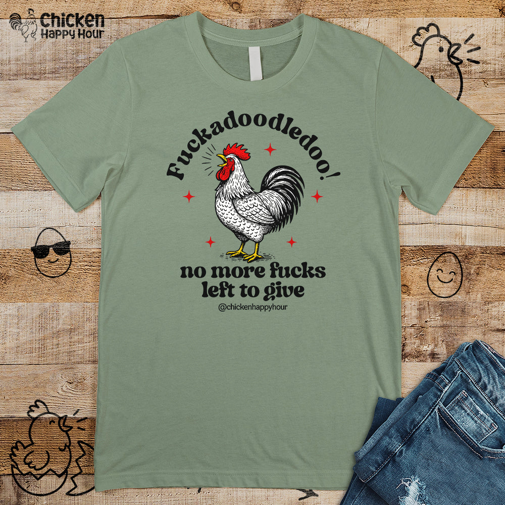 Fuckadoodledoo! No More Fucks Unisex Tee