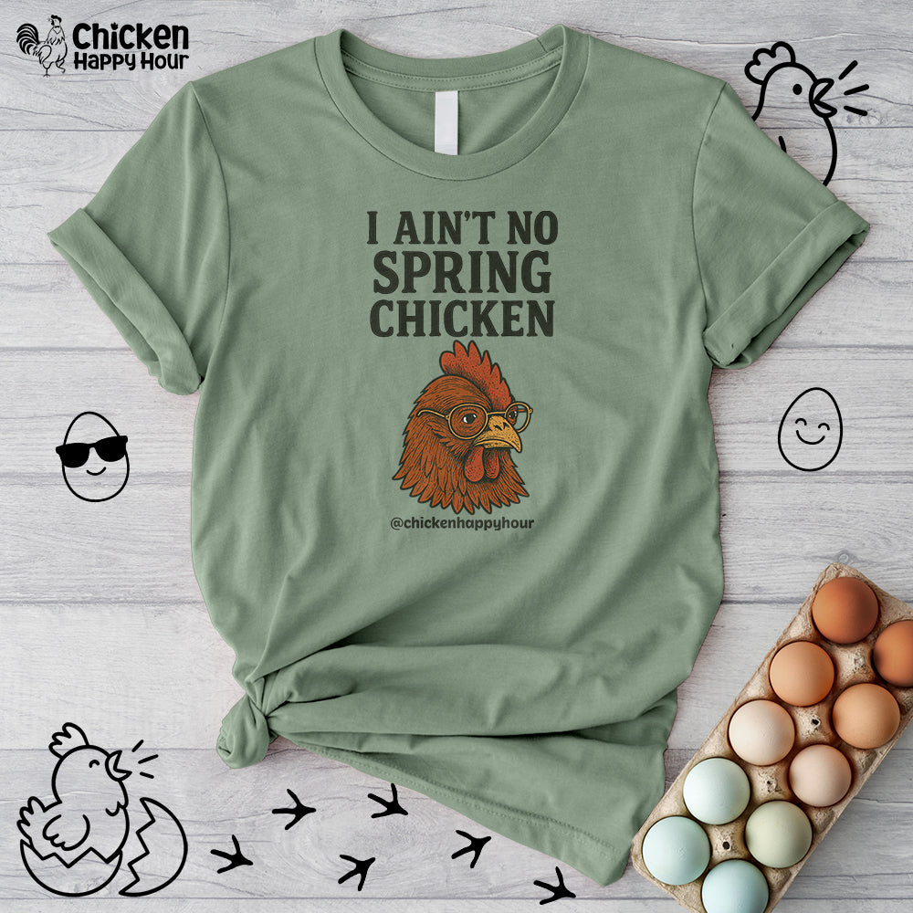 I Aint no Spring Chicken Unisex Tee