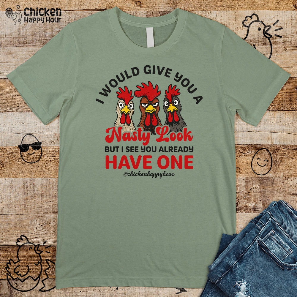 I Would Give You A Nasty Look Unisex Tee