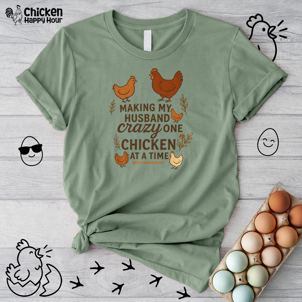 Making My Husband Crazy One Chicken at a Time Unisex Tee