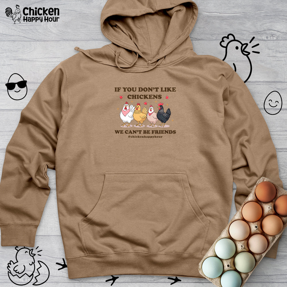 If You Don’t Like Chickens Hooded Sweatshirt