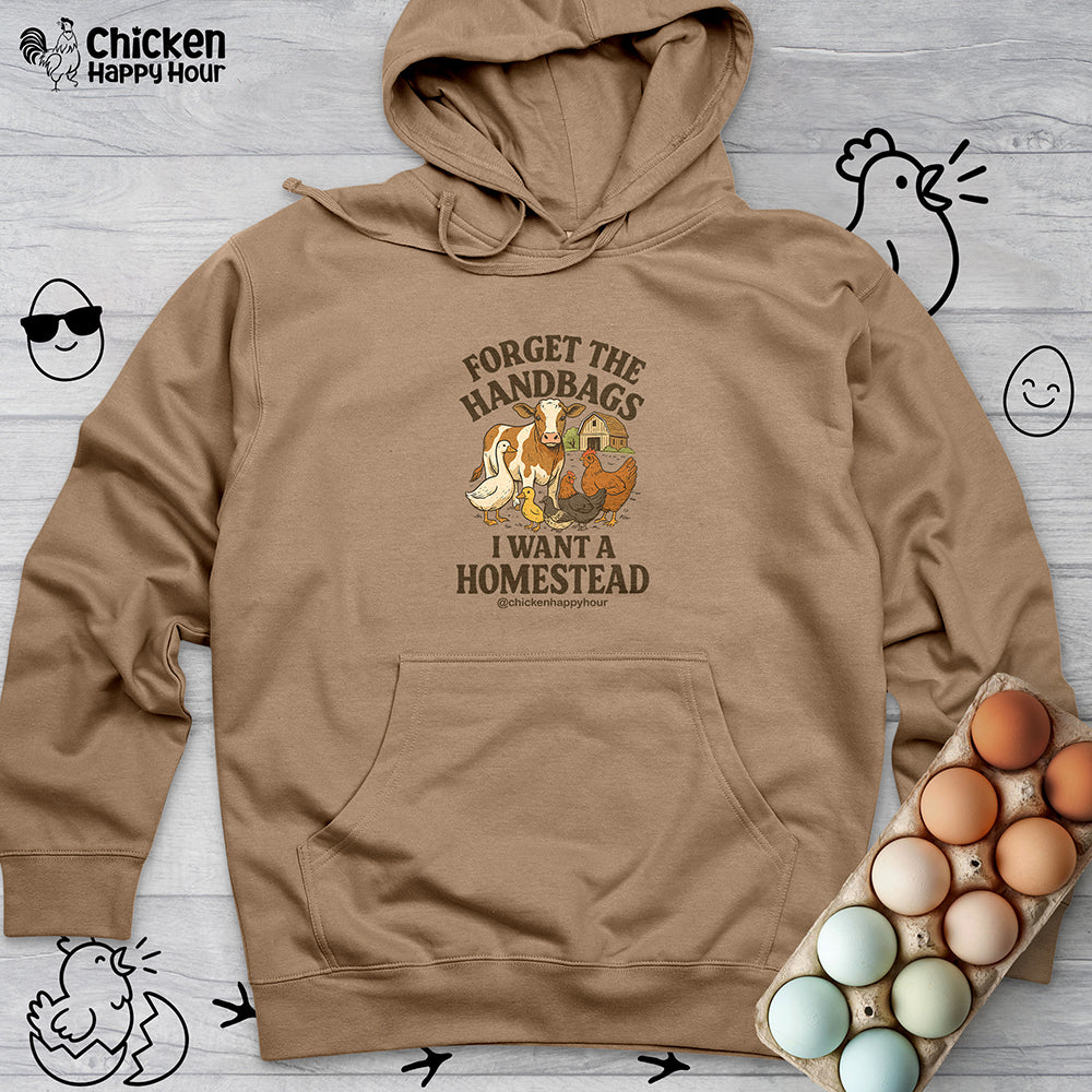 Forget the Handbags I Want a Homestead Hooded Sweatshirt