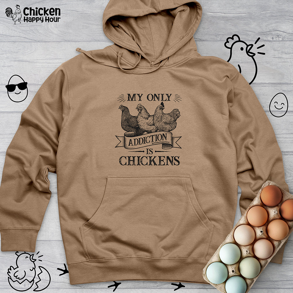 My Only Addiction is Chickens Hooded Sweatshirt
