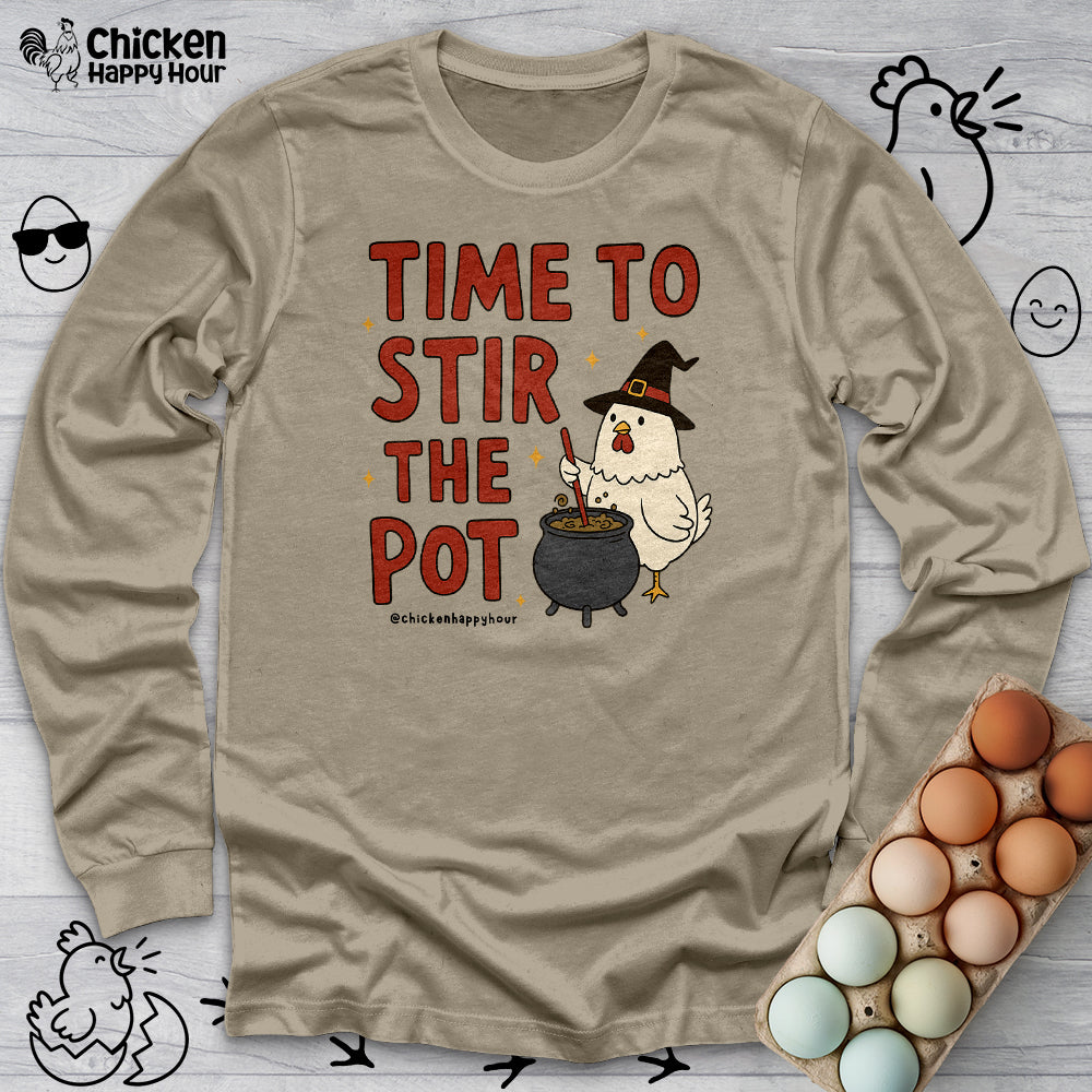 Time To Stir the Pot Long Sleeve