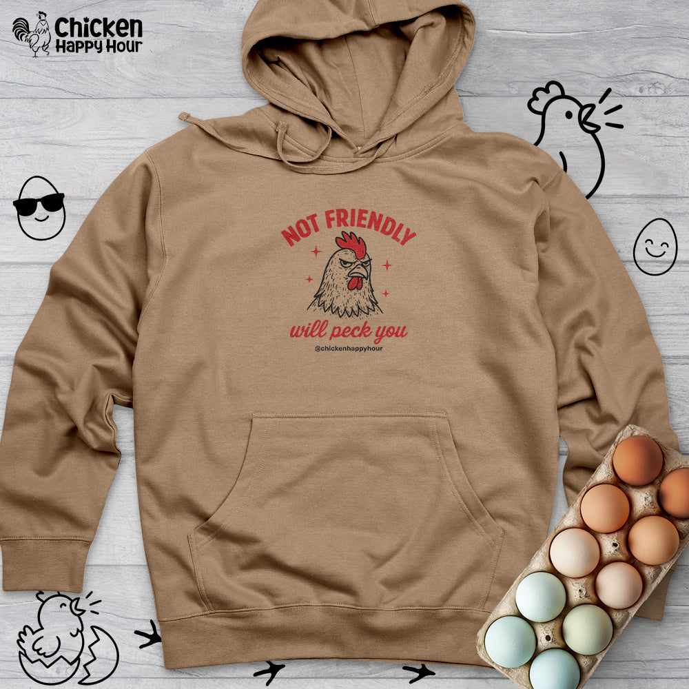 Not Friendly Will Peck You Hooded Sweatshirt