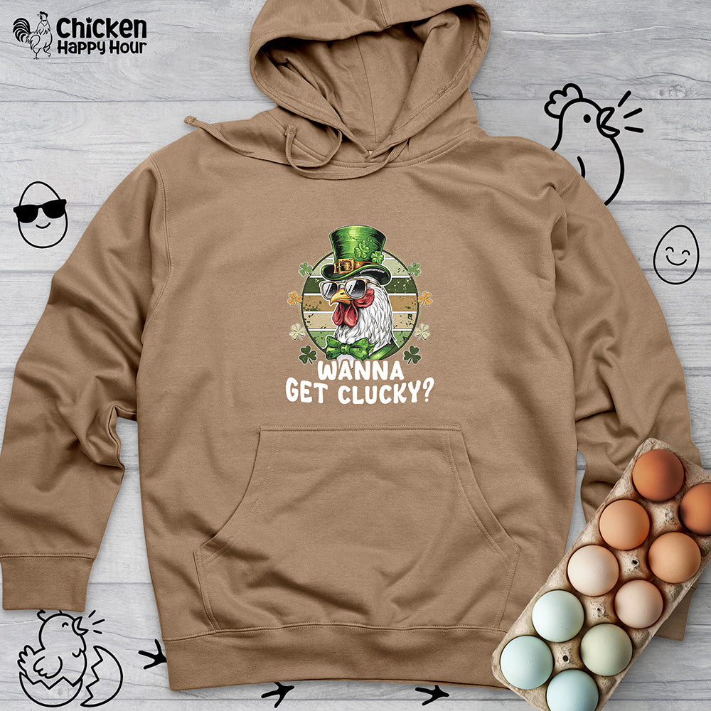 Wanna Get Clucky Hooded Sweatshirt
