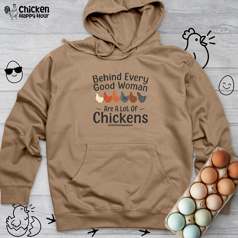 Behind Every Good Woman Are a Lot of Chickens Hooded Sweatshirt