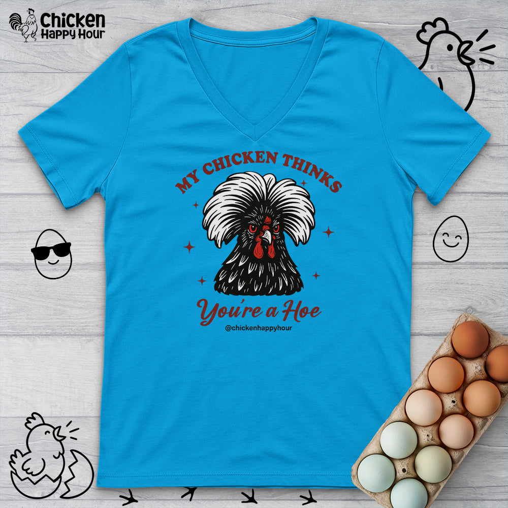 My Chicken Thinks V-Neck Tee