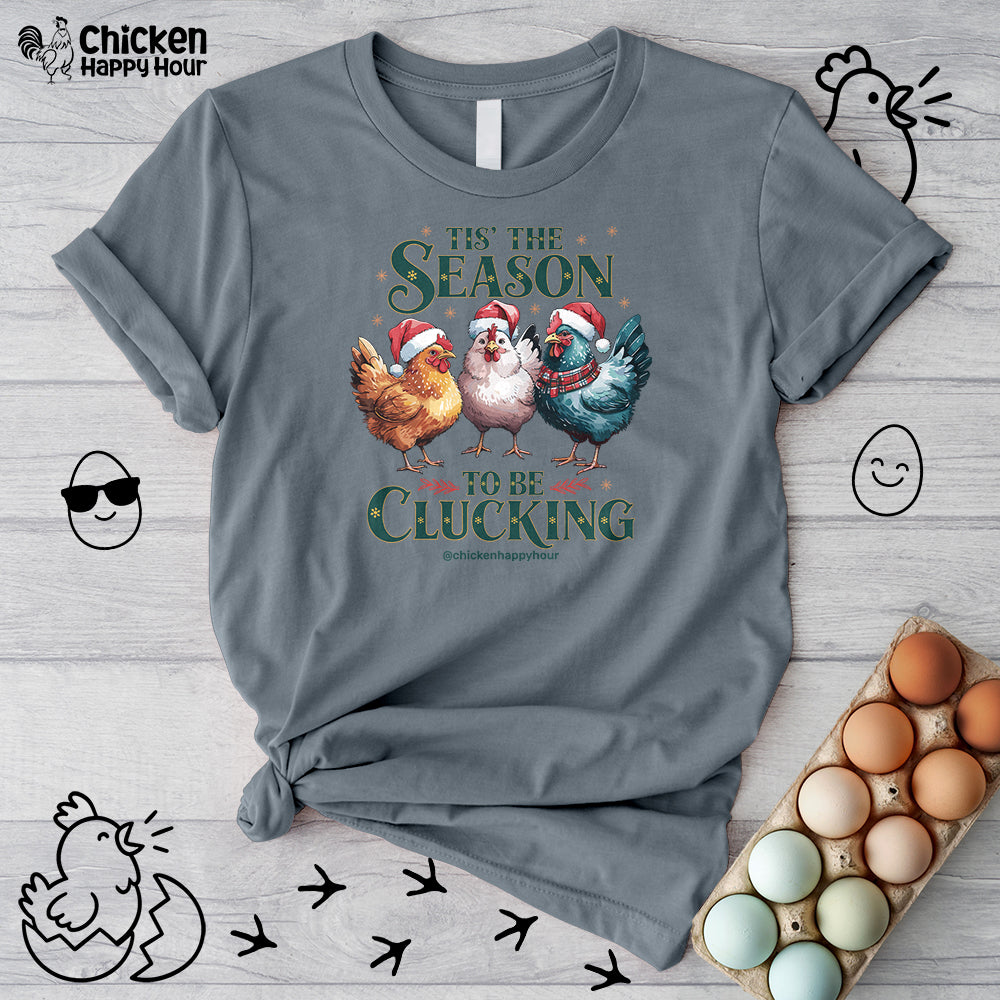 Tis The Season To Be Clucking Unisex Tee