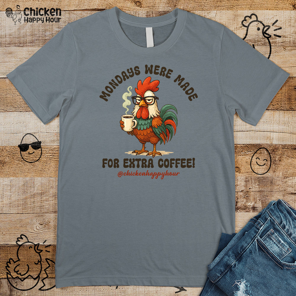 Mondays were Made for Extra Coffee Unisex Tee