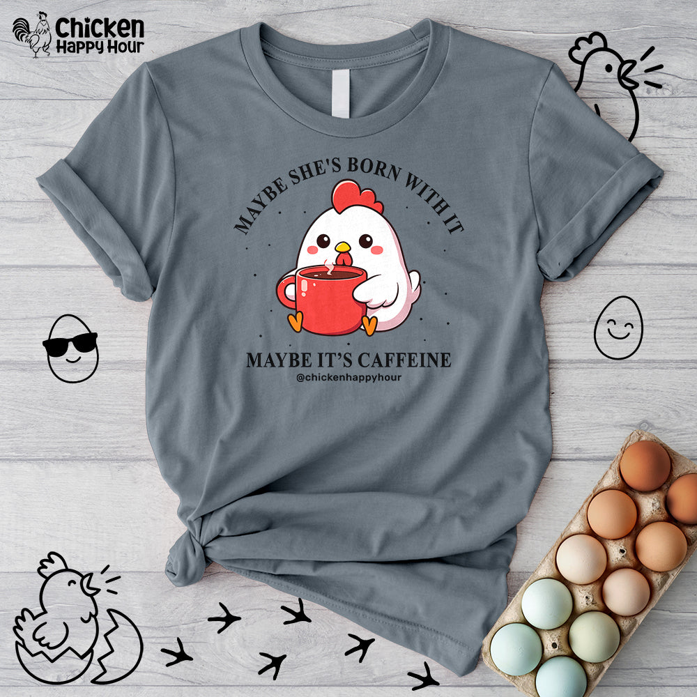 Maybe It's Caffeine Unisex Tee