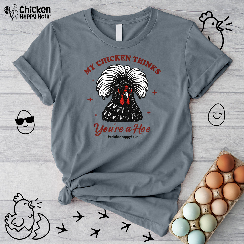 My Chicken Thinks Unisex Tee
