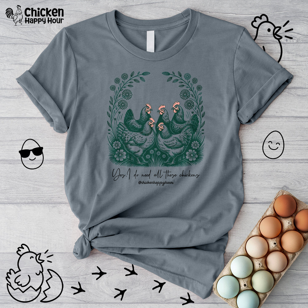 Yes. I Do Need All These Chickens Unisex Tee