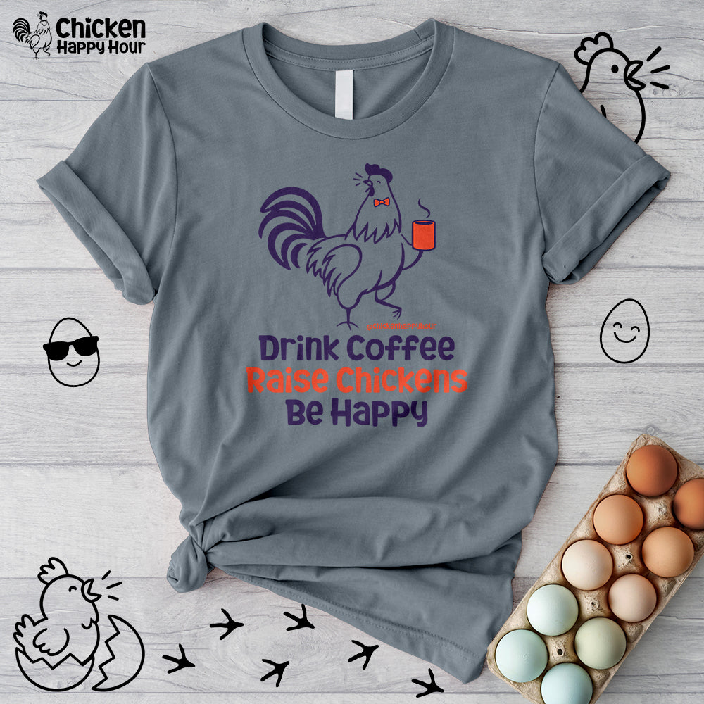 Drink Coffee Raise Chickens Unisex Tee