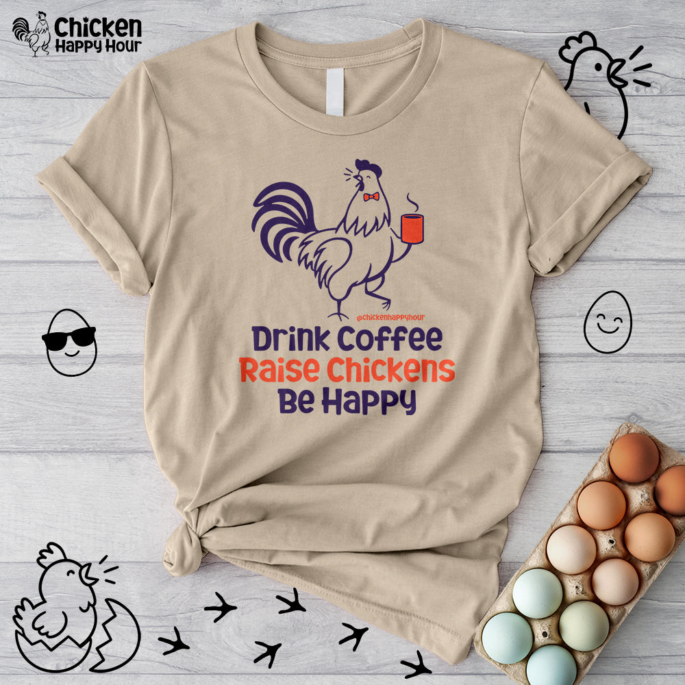 Drink Coffee Raise Chickens Unisex Tee