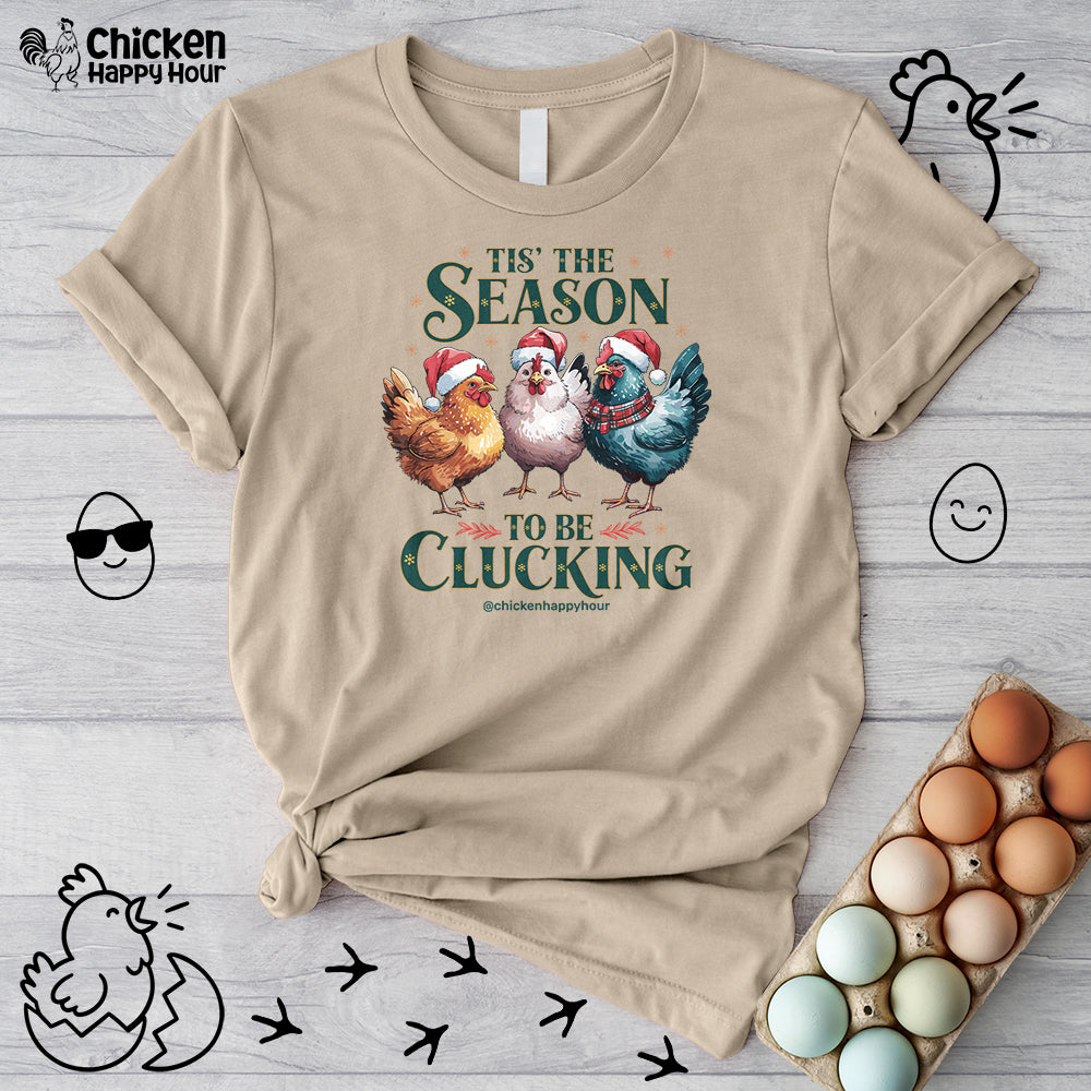 Tis The Season To Be Clucking Unisex Tee