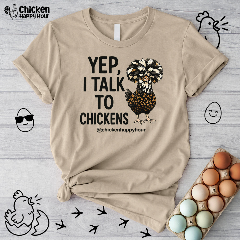 Yep, I Talk to Chickens Unisex Tee