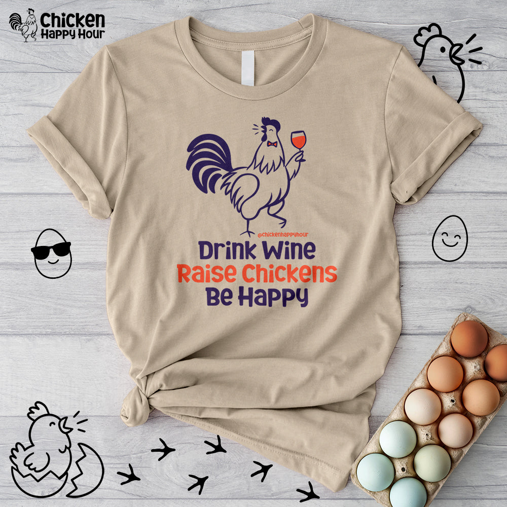 Drink Wine Raise Chickens Unisex Tee