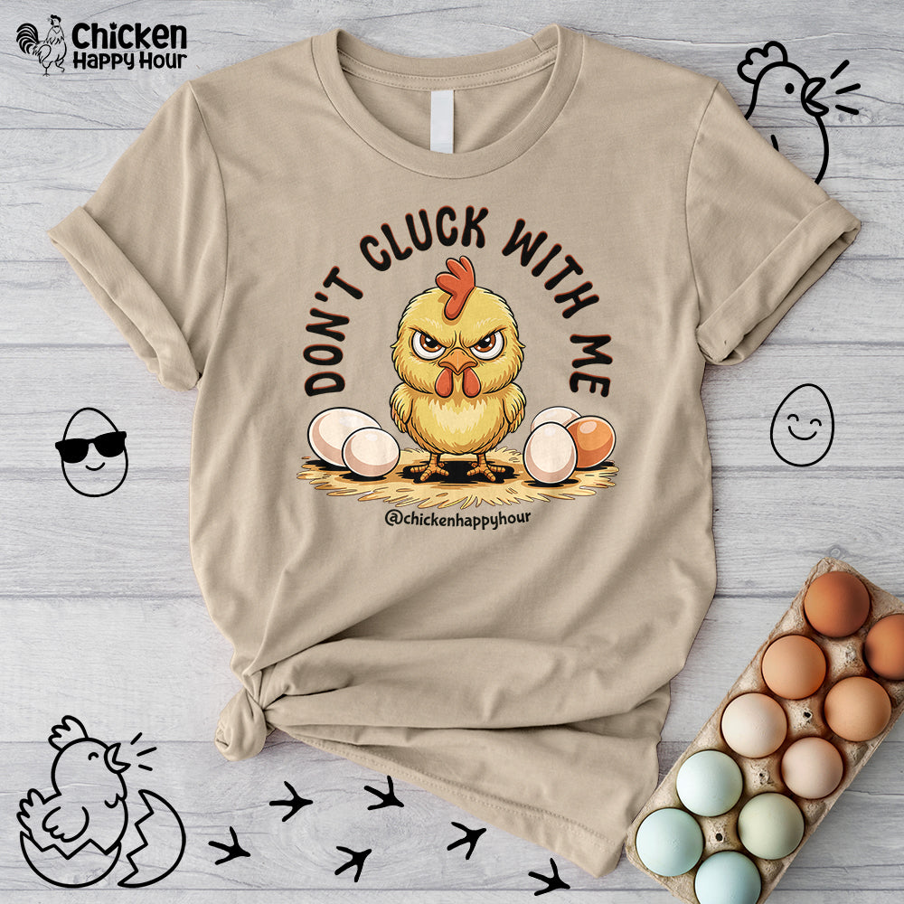 Don't Cluck With Me Unisex Tee