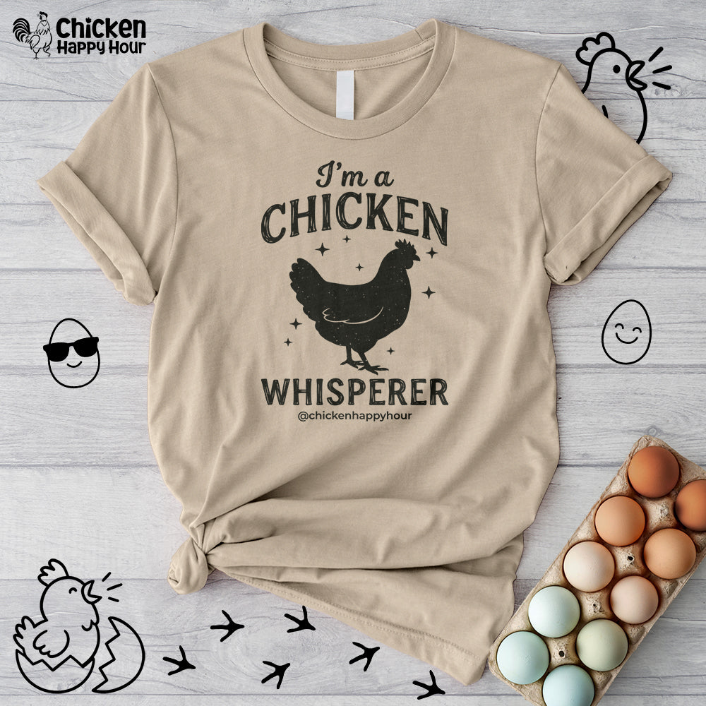 I'm A Chicken Whisperer Unisex Tee