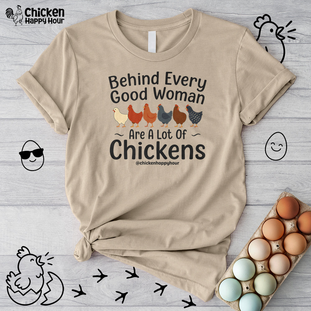 Behind Every Good Woman Are a Lot of Chickens Unisex Tee