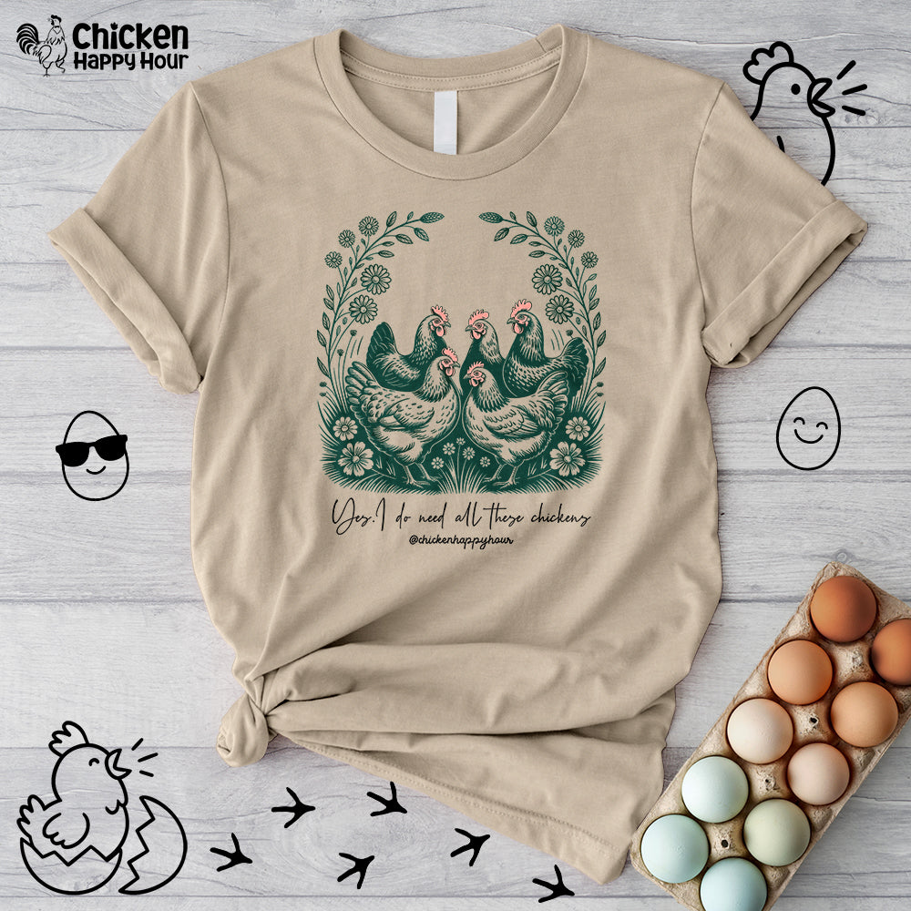 Yes. I Do Need All These Chickens Unisex Tee
