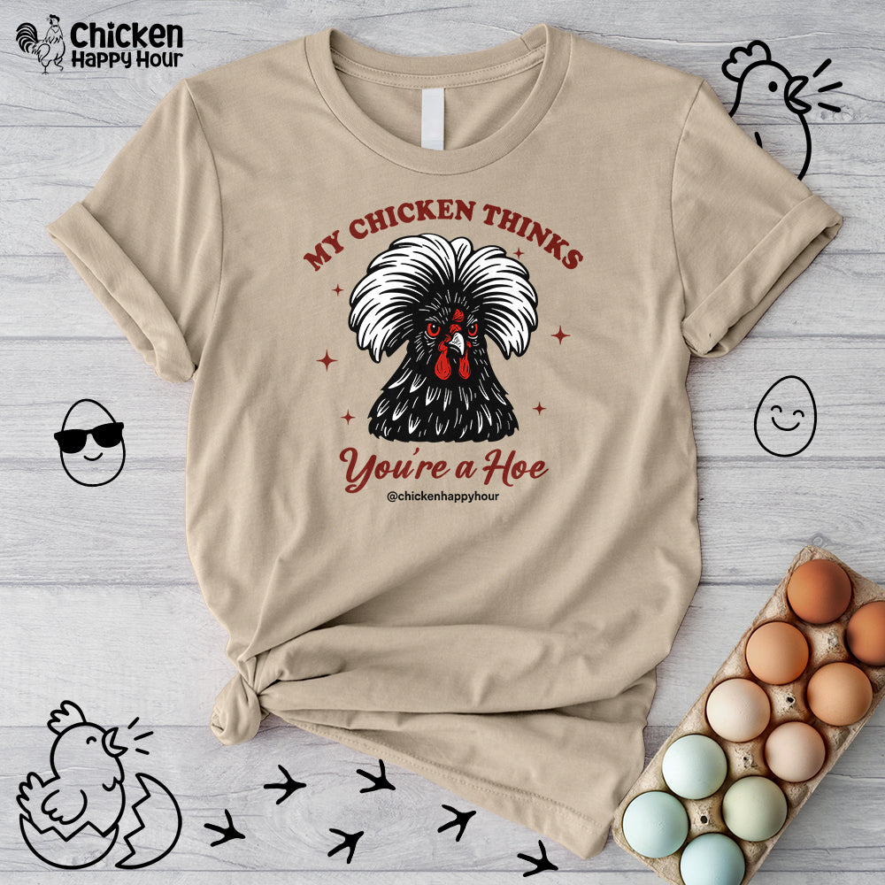 My Chicken Thinks Unisex Tee