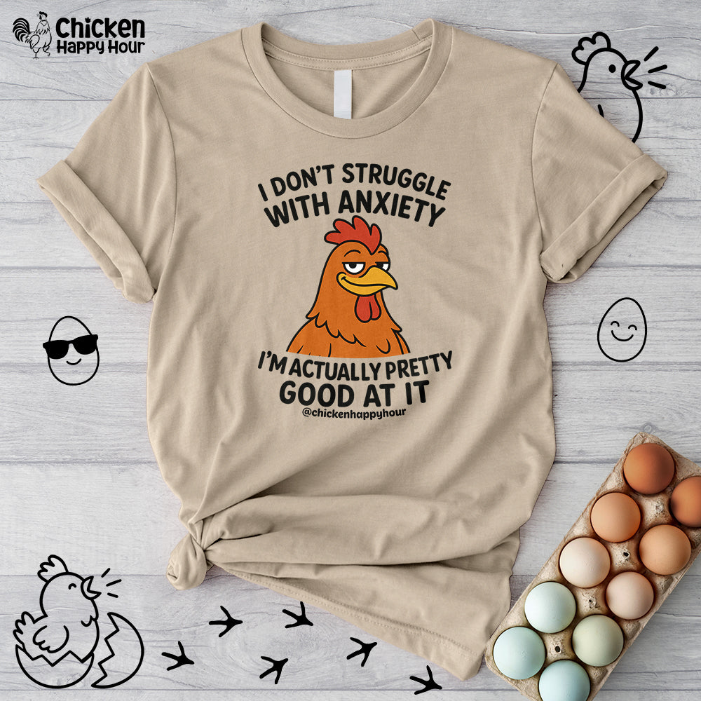 I Don't Struggle With Anxiety Unisex Tee