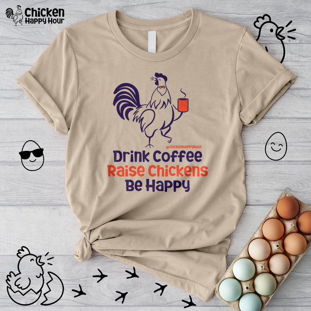 Drink Coffee Raise Chickens Unisex Tee