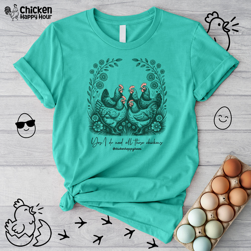 Yes. I Do Need All These Chickens Unisex Tee